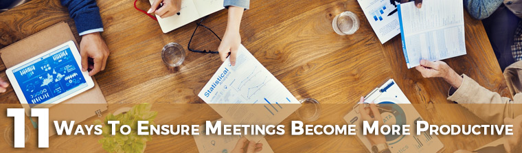 11 Ways To Ensure Meetings Become More Productive