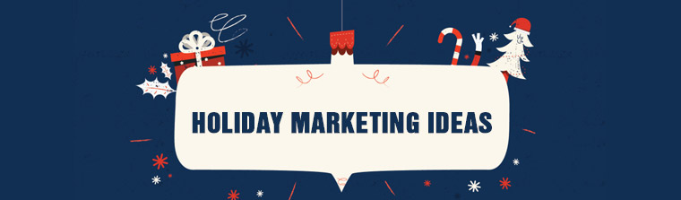 Holiday Marketing Ideas